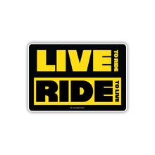 Load image into Gallery viewer, Live to Ride | Sticker
