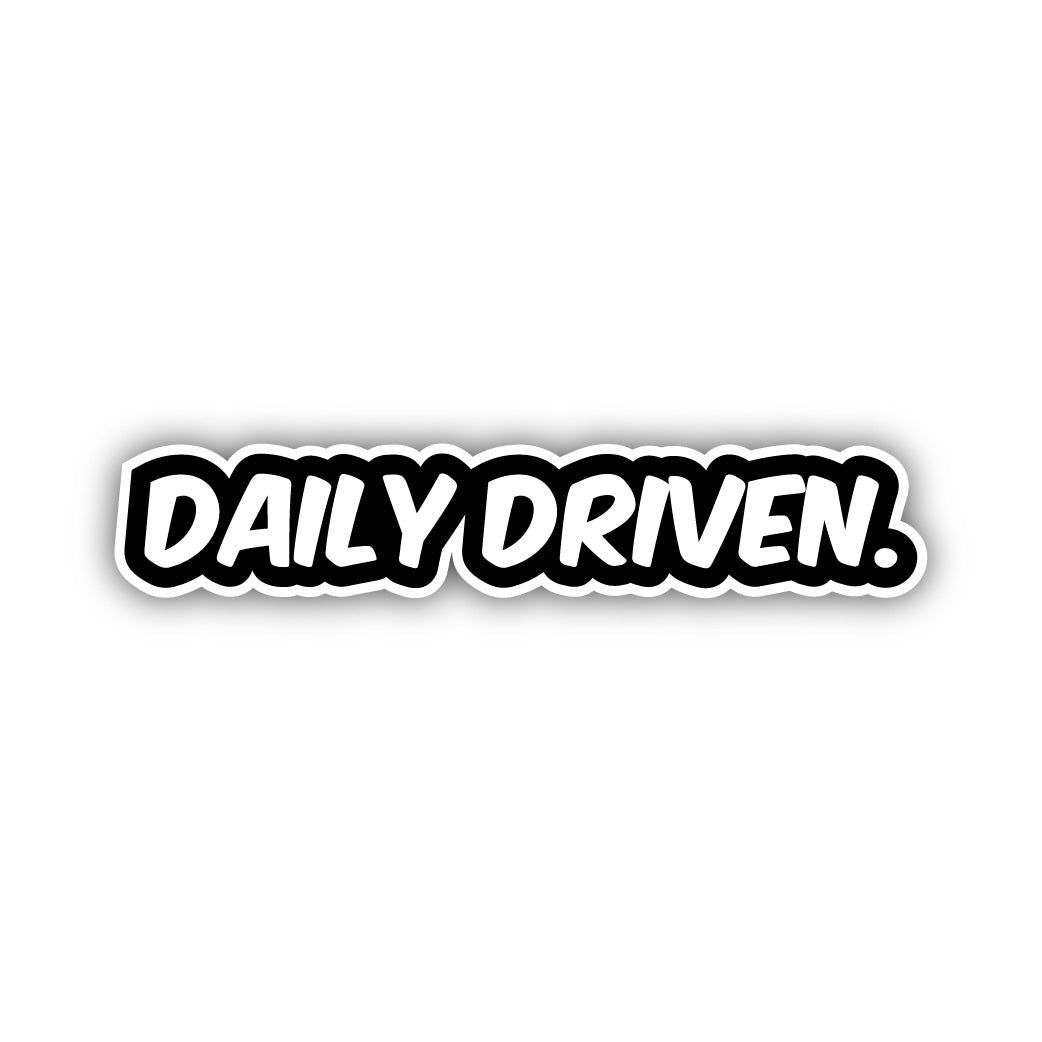 Daily Driven Sticker 