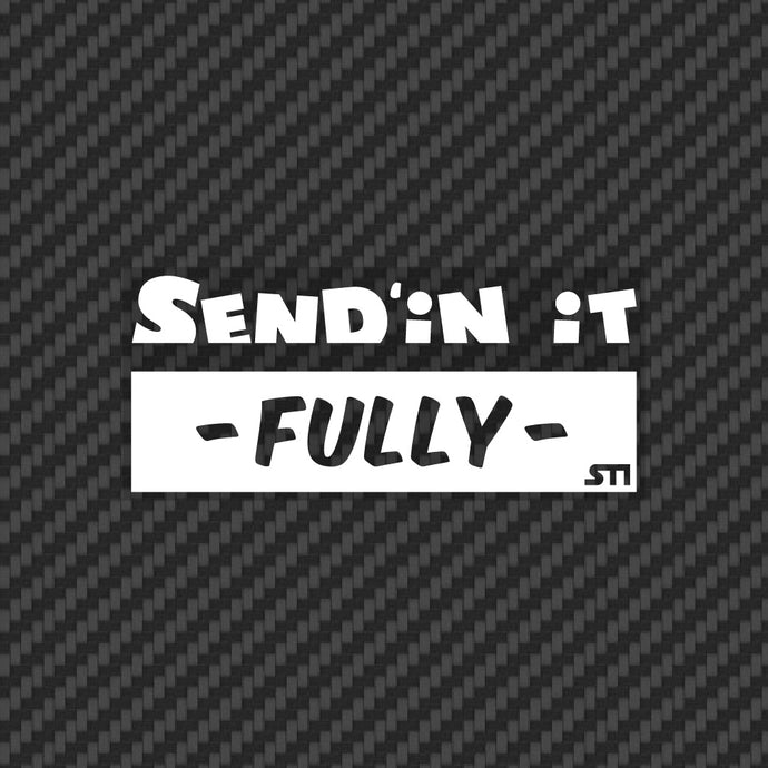 Send'in it Fully | STI Sticker