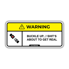 Load image into Gallery viewer, Warning! Buckle Up | Sticker
