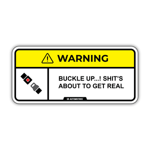 Warning! Buckle Up | Sticker
