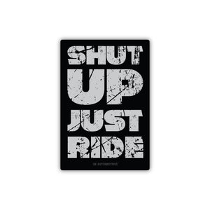 Shut up Just ride | Sticker